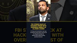 Fbi Strikes Back At Hacking Group With Overseas Arrest Of Alleged Leader