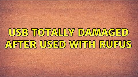 USB totally damaged after used with Rufus (2 Solutions!!)