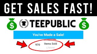 Get your First Teepublic Sale FAST by doing this!