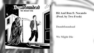 Watch Dumbfoundead Hit And Run feat Nocando video