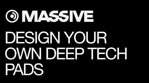 NI Massive tutorial - Designing a Better Deep Tech Pad Synth