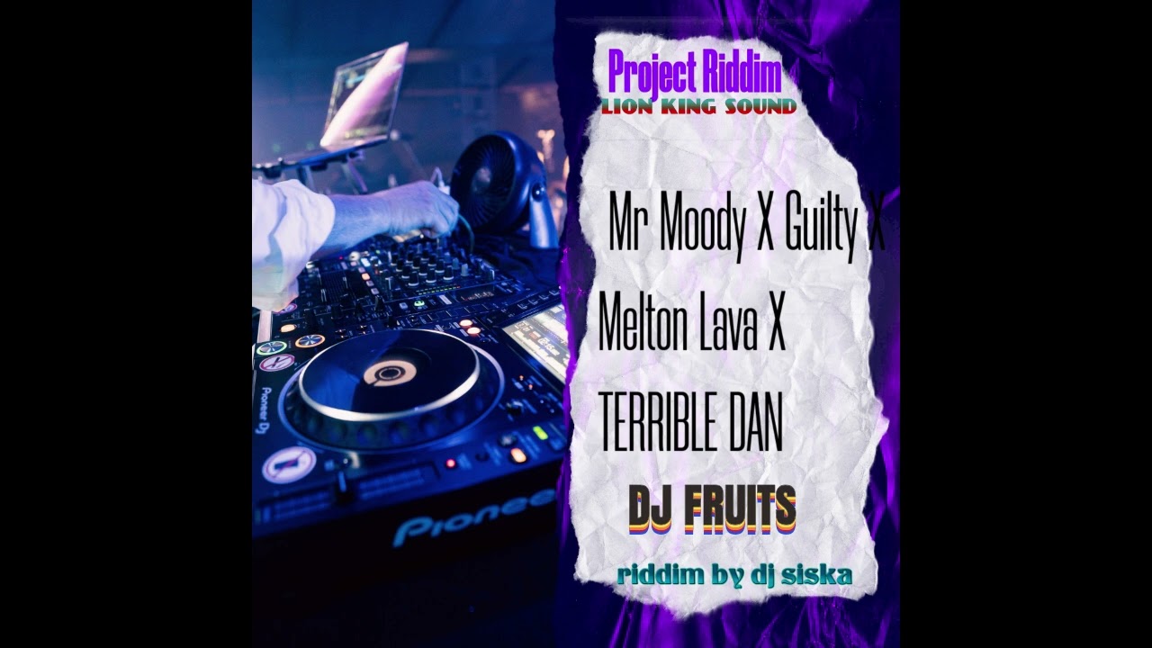Project Riddim Mr Moody X Guilty X Melton Lava X TERRIBLE DAN DJ Fruits 2025   LION KING SOUND