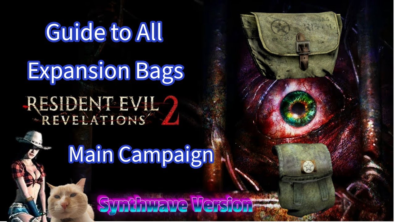 Resident Evil Revelations 2 Guide to all Expansion Bags