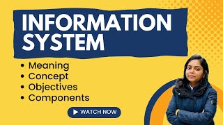Information System | Importance, Objectives, Components | Information Security - Kanika Vats