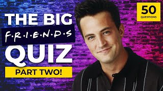 The Ultimate Friends Quiz | Part 2 | 50 Questions