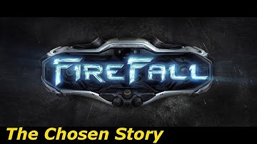 Firefall (Beta) - The Chosen Story