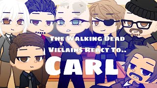 TWD Villains react to Carl Grimes! •°Read Desp!°•