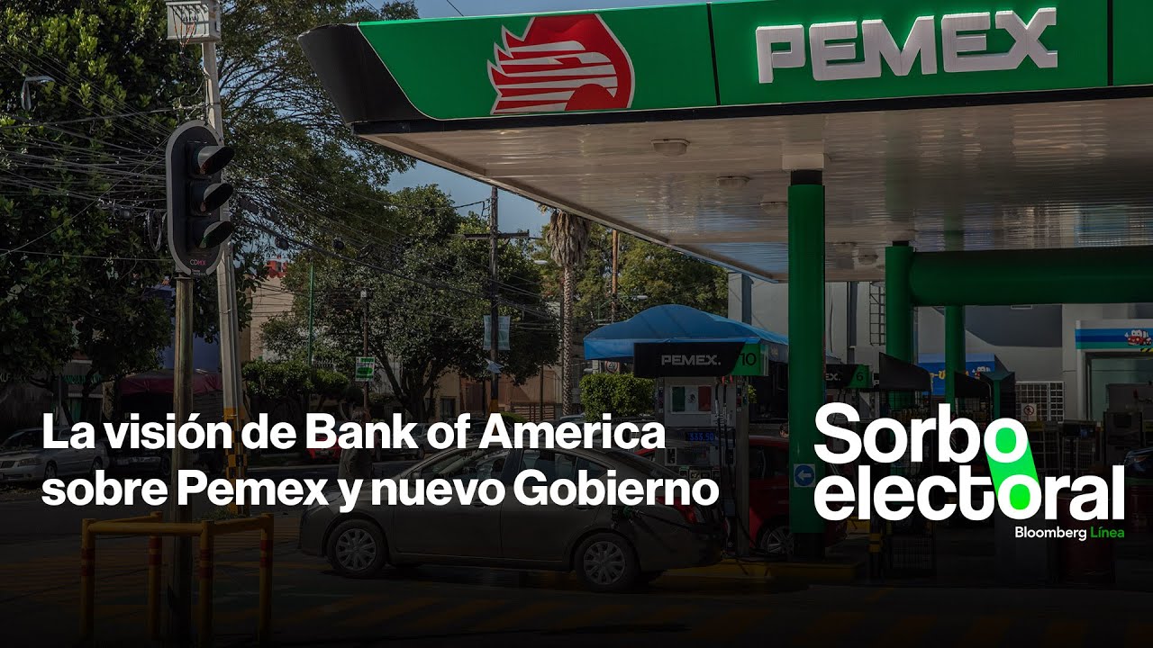 La visión de Bank of America sobre Pemex y nuevo Gobierno - YouTube