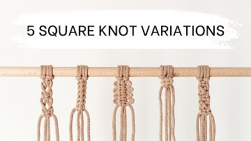 Macrame knot tutorial for beginners: 5 square knot variations