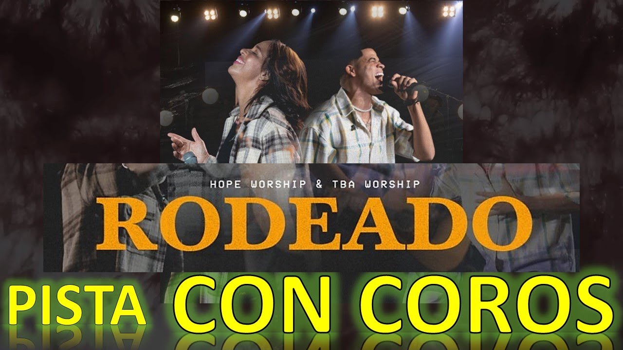 Rodeado Rodeado | Grupo Hope & Tba Worship | (Feat. Misael J x Carolina ...