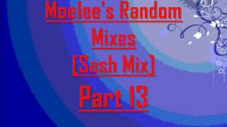 Moe1ee&#39;s Random Mixes[Sash mix] - part 13