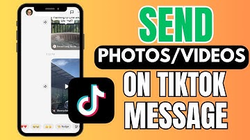 How To Send A Photo Or Video In A TikTok Message