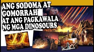 Sodomah At Gomorrah May Pagkakahalintulad Sa Pangyayari Sa Pagkawala Ng Mga Dinosaurs? Pano?