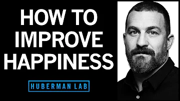 Science-Based Tools for Increasing Happiness | Huberman Lab Podcast #98