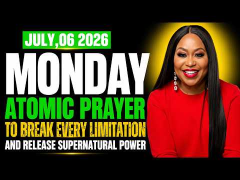 Monday, 6 July – Atomic Prayer to Break Every Limitation & Release Supernatural Power | Dr. Cindy