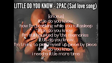 2pac --Little  do you know (lyric)