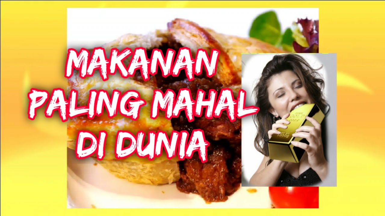 5 HIDANGAN MAKANAN TERMAHAL DI DUNIA 