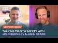 Trust &amp; Safety Lightning Round: John Buckley and John Starr | EP 5