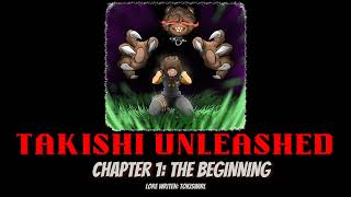 Takishi Unleshed: The beast within the bear Chapter 1 (First Draft)