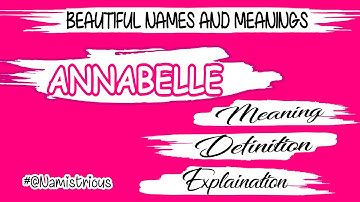 ANNABELLE name meaning | ANNABELLE name | ANNABELLE name and meanings | ANNABELLE means‎
