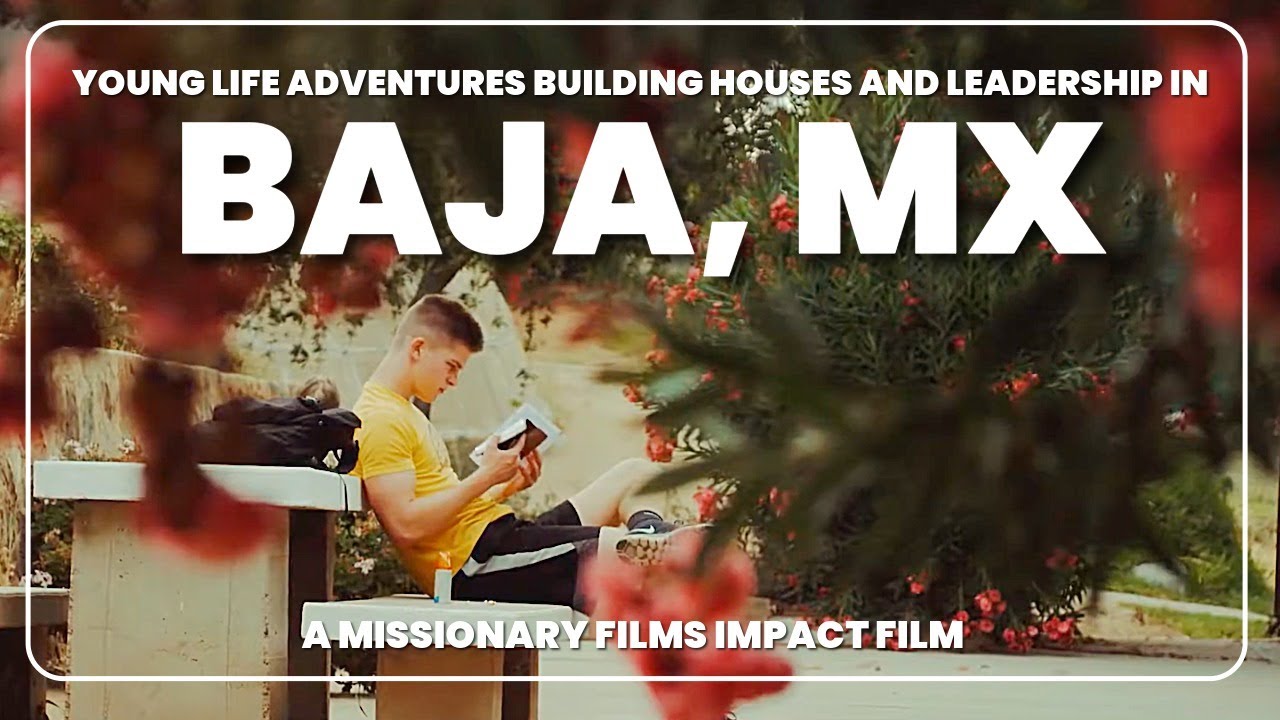 Mexico Missions Trip Brand Awareness Video Production: Young Life Adventures Baja