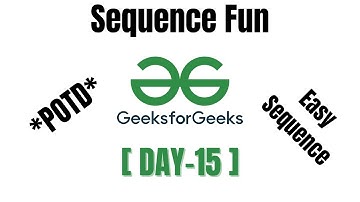Sequence Fun | gfg potd | Easiest Solution |#geeksforgeeks  | #potd #gfg #gfgpractice  | DAY -15