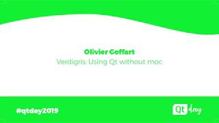 Verdigris: Using Qt without moc - Olivier Goffart (01/04/2019) screenshot 1