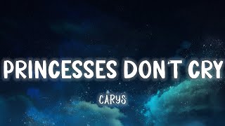 Princesses Don't Cry - CARYS [Lyrics\/Vietsub]