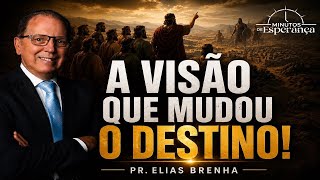 A VISÃO QUE MUDOU O DESTINO!