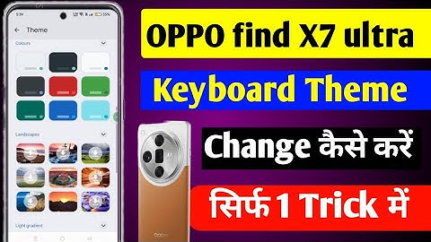 OPPO find X7 ultra Me Keyboard Theme Change kaise kare How to Keyboard Theme Change Kare 2025 में