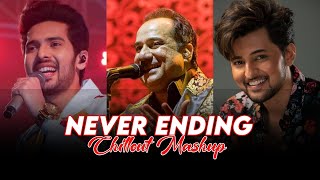 Never Ending Mashup 2022 | Chillout Edit Mashup |Armaan Malik, Darshan Raval, Music With Snehasish