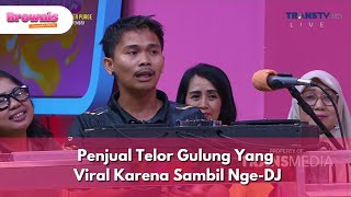 Penjual Telor Gulung Yang Viral Karena Sambil Nge-DJ - BROWNIS (16/9/25) P3