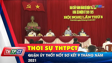 Quận ủy Thốt Nốt sơ kết 9 tháng năm 2021 | Cần Thơ TV