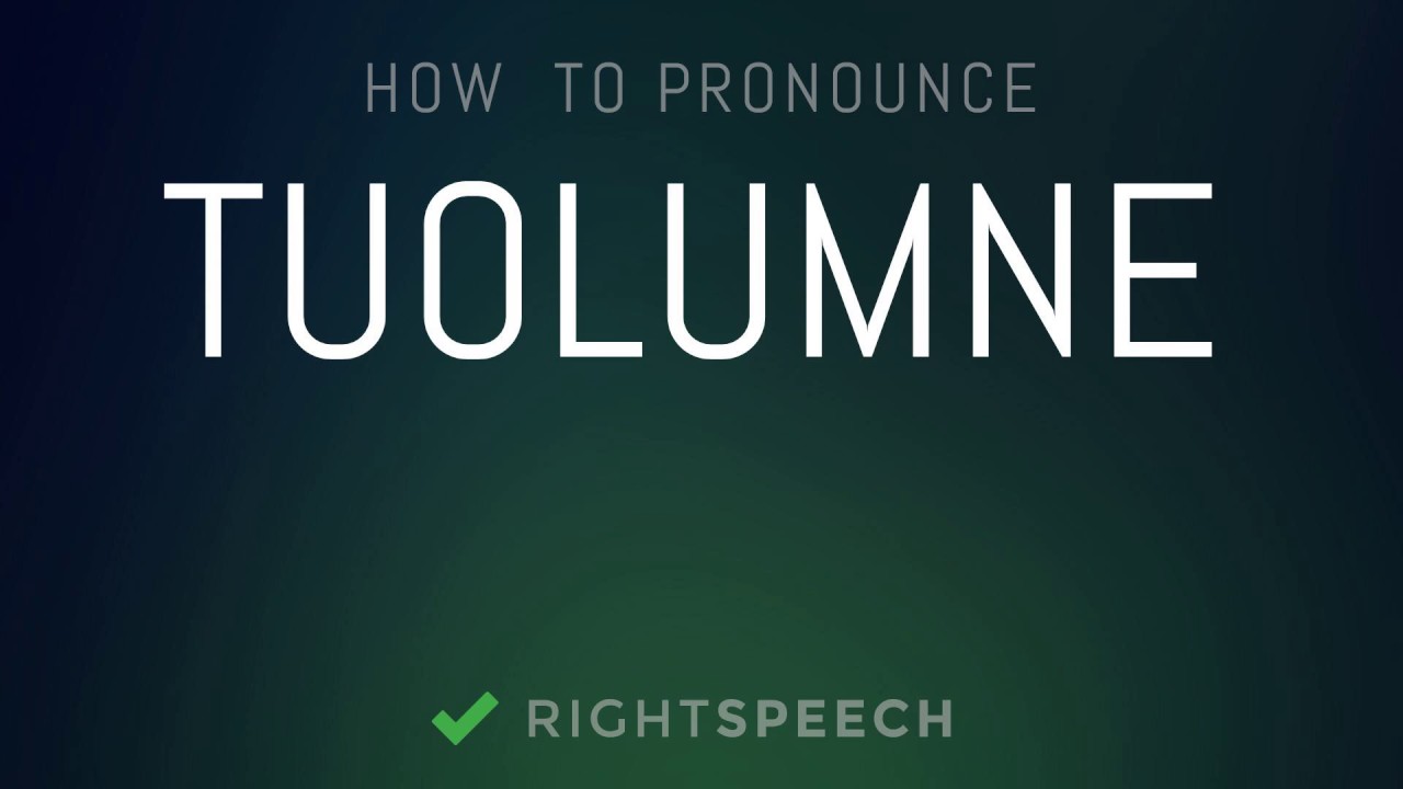 Tuolumne - How To Pronounce Tuolumne