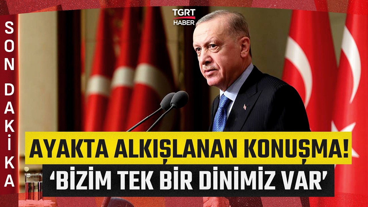 Cumhurbaşkanı Erdoğan'ın Sözleri Alkış Yağmuruna Tutuldu! 