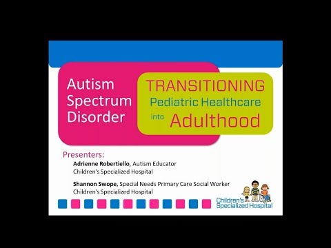 Autism Spectrum Disorder- Transitioning Pediatric Healthcare into Adulthood webinar recording