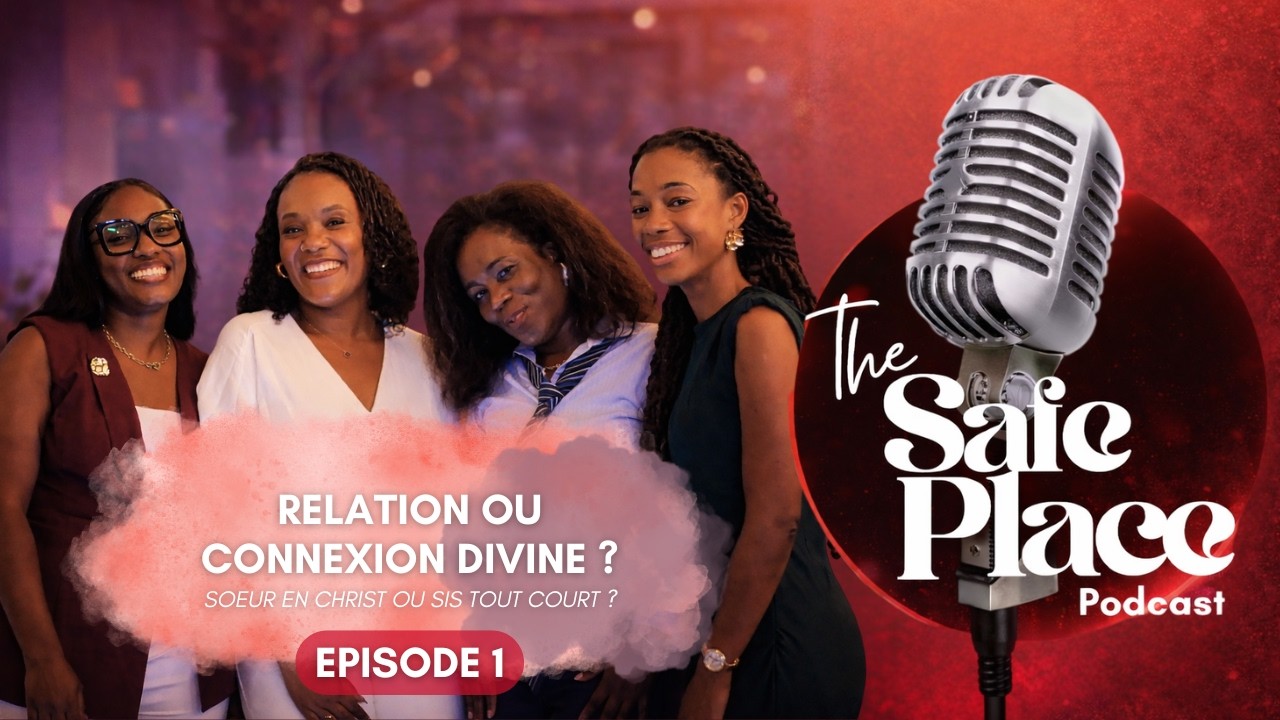 Episode 1 | Relation ou connexion divine ? Soeur en Christ ou Sis tout court ?