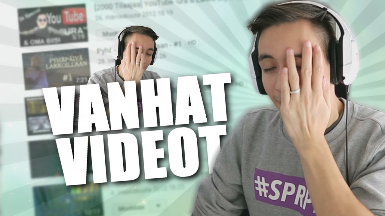 MUN VANHAT YOUTUBE-VIDEOT