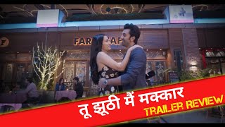 Tu Jhuthi Main Marakkar(Official Trailer Review)😘 | Ranbir, Saraddha | Luv Ranjan | #trailer