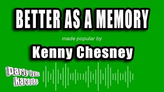 Kenny Chesney - Better As A Memory (Karaoke Version)