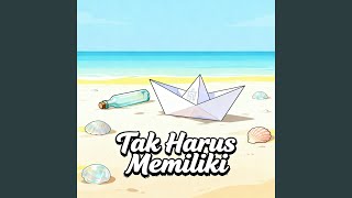 Download Lagu Tak Harus Memiliki Download Lagu Tak Harus Memiliki