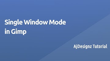 Single Window Mode in Gimp