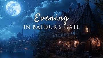 Moonlight Over Baldur’s Gate – Peaceful Fantasy City Music for Sleep, Study & DnD