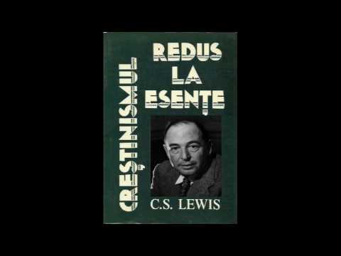 C S Lewis - Crestinismul redus la esente | Partea_1 | Audio Dan Bercian