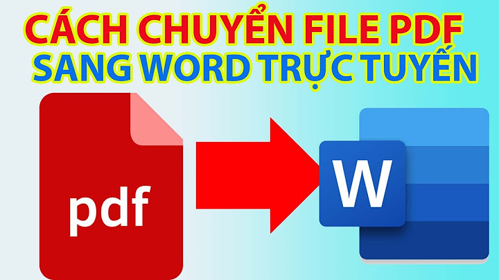 Chuyển file pdf sang word trực tuyến không lỗi font năm 2024