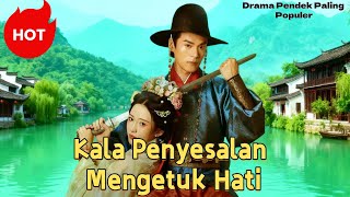 Drama Pendek Terpopuler:Kala Penyesalan Mengetuk Hati#dramabox