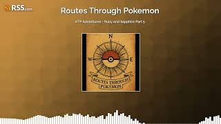 RTP Adventures - Ruby and Sapphire Part 5