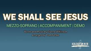 We Shall See Jesus | Mezzo-Soprano | Vocal Guide by Sis. Mercy Luna-Tom