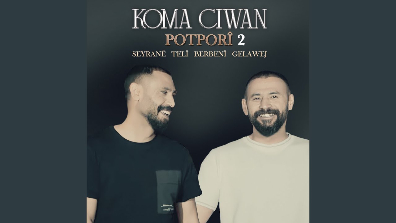 Potporî 2: Seyranê / Telî / Berbenî / Gelawej