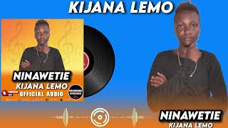 NINAWETIE official audio by KIJANA LEMO